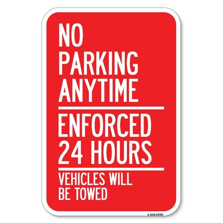 Signmission No Parking Anytime-Enforced 24 Hours V Heavy-Gauge Aluminum Sign, 12" x 18", A-1218-23769 A-1218-23769